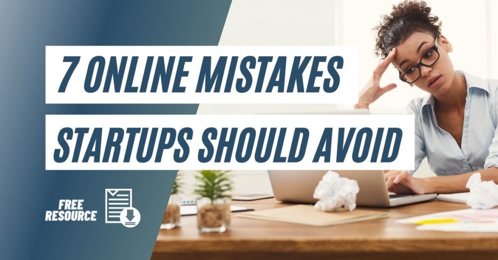 Top 7 Mistakes to Avoid as You Build Your Online Business